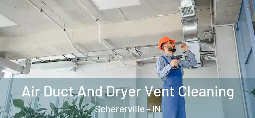  Air Duct And Dryer Vent Cleaning Schererville - IN