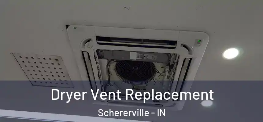 Dryer Vent Replacement Schererville - IN