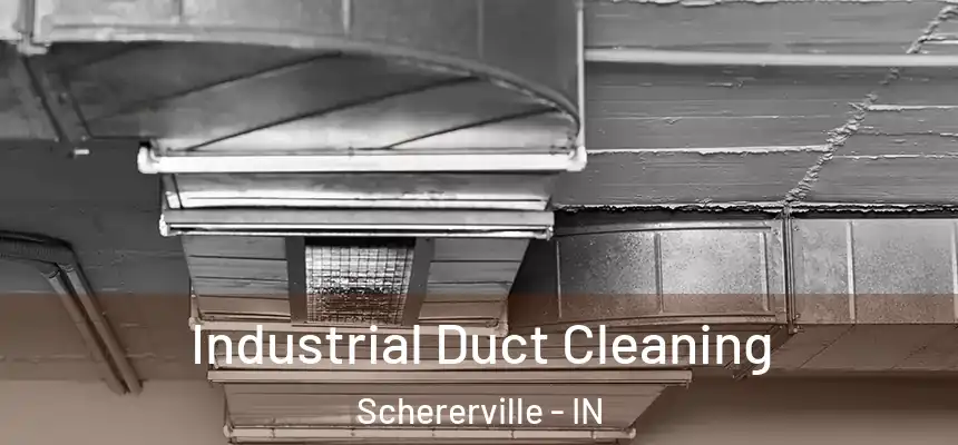  Industrial Duct Cleaning Schererville - IN