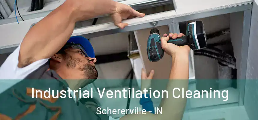  Industrial Ventilation Cleaning Schererville - IN