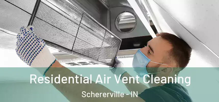  Residential Air Vent Cleaning Schererville - IN