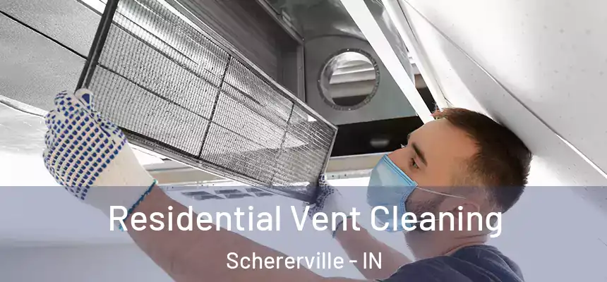  Residential Vent Cleaning Schererville - IN