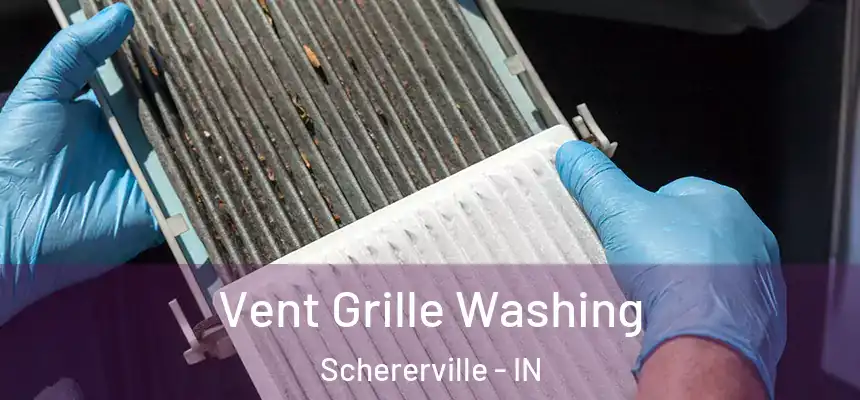 Vent Grille Washing Schererville - IN
