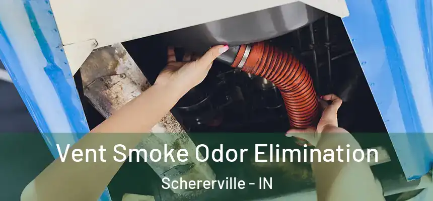  Vent Smoke Odor Elimination Schererville - IN