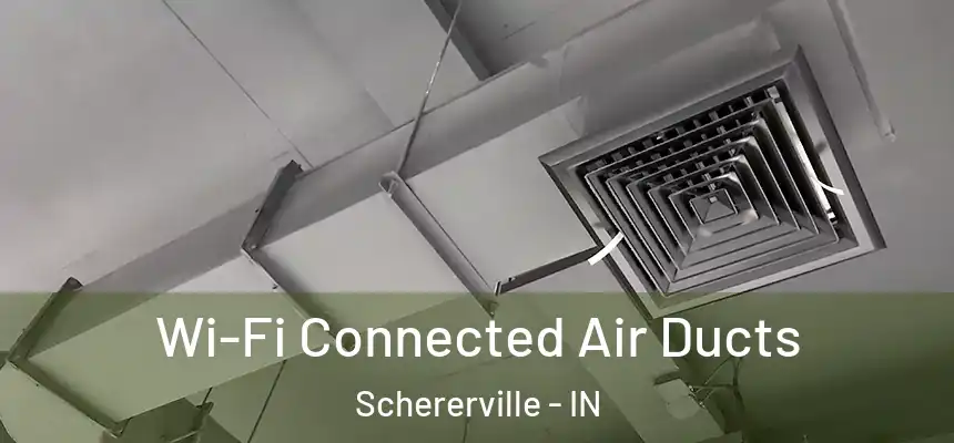  Wi-Fi Connected Air Ducts Schererville - IN